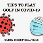 Tips To Play Golf In Covid-19 [Follow these Precautions]