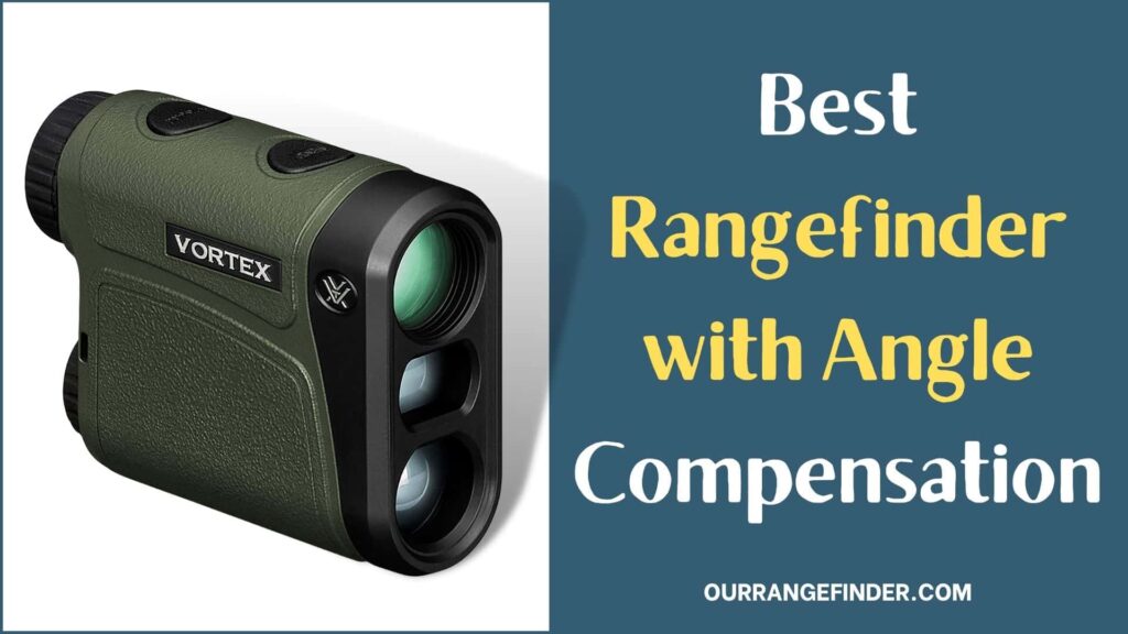 Best Rangefinder with Angle Compensation