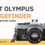 Best Olympus Rangefinders 2022 - Complete Buying Guide