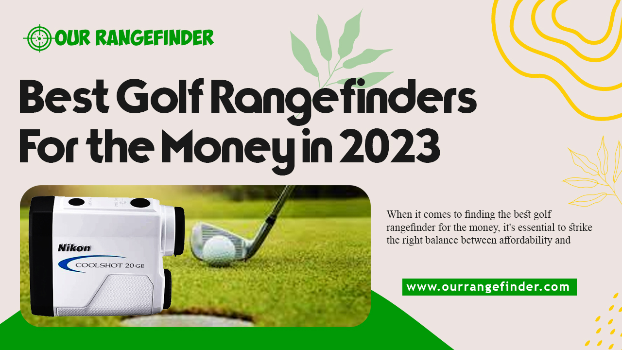 Best Golf Rangefinders for the Money